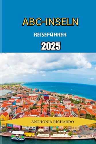 ABC-INSELN REISEFÜHRER 2025