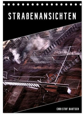 Straßenansichten (Tischkalender 2026 DIN A5 hoch), CALVENDO Monatskalender: Straßenansichten - Vor der Haustür (CALVENDO Orte)