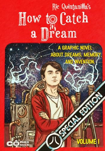 How To Catch a Dream: Volume 1: A Graphic Novel About Dreams, Memory, and Invention
