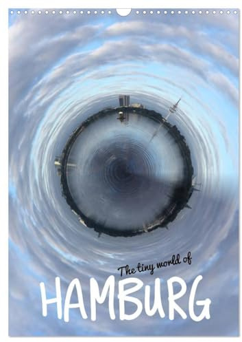 The tiny world of HAMBURG (Wandkalender 2026 DIN A3 hoch), CALVENDO Monatskalender: Der ganz besondere Blick auf Hamburg (CALVENDO Orte)