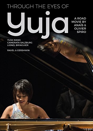 Through The Eyes Of Yuja [Yuja Wang; Camerata Salzburg; Gustavo Dudamel; Gauthier Capuçon; Leonidas Kavakos; Lionel Bringuier] [C Major Entertainment: 745408] [DVD]