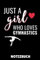 JUST A GIRL WHO LOVES GYMNASTICS NOTIZBUCH: A5 Notizbuch LINIERT Geräteturnen | Bodenturnen | Geräte turnen | Geschenkidee für Turner Kinder Jugendliche | Sport | Gymnastik | Turnen Unterricht
