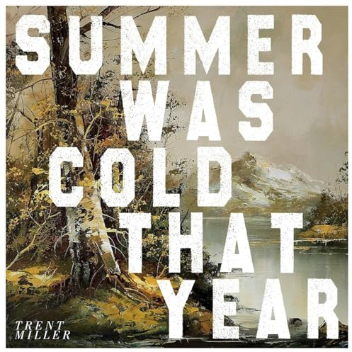 Summer Was Cold That Year