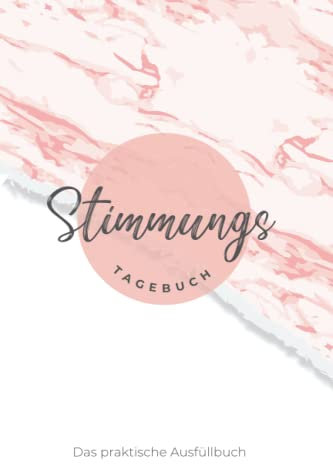 Stimmungs Tagebuch - Das praktische Ausfüllbuch: Gefühlstagebuch für Erwachsene und Jugendliche | Das Selbsthilfe Tagebuch zum Ausfüllen und Ankreuzen