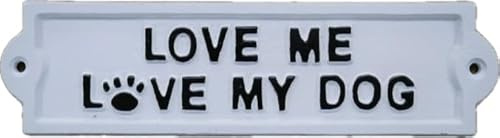 Love Me Love My Dog Cast Iron Sign | Humourous Home or Garden Plaque