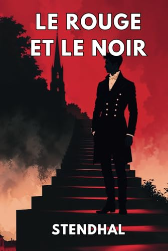 Le Rouge et le Noir: Texte intégral