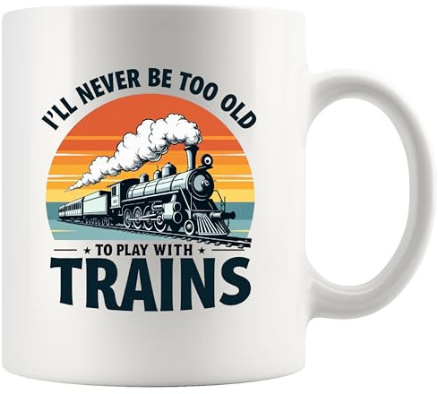 Panvola I'll Never Be Too Old To Play With Trains Funny Train Lovers Gifts For Dad Mom Husband Brother Sister Wife Friend Coworker Train Engineer Ceramic Mug 11 oz White