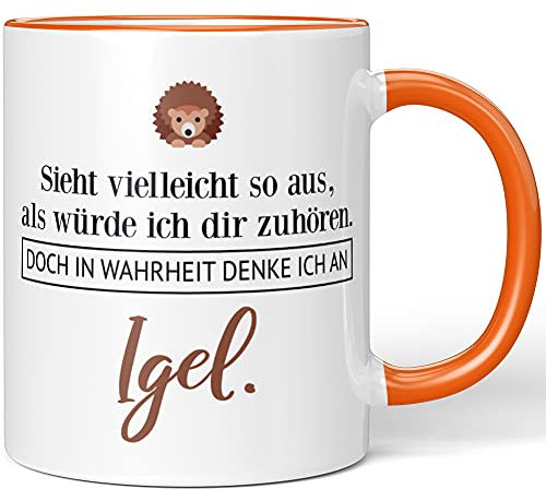 JUNIWORDS Tasse, Sieht vielleicht so aus, als würde ich dir zuhören. Doch in Wahrheit denke ich an Igel (1001548), Wähle Farbe, Orange