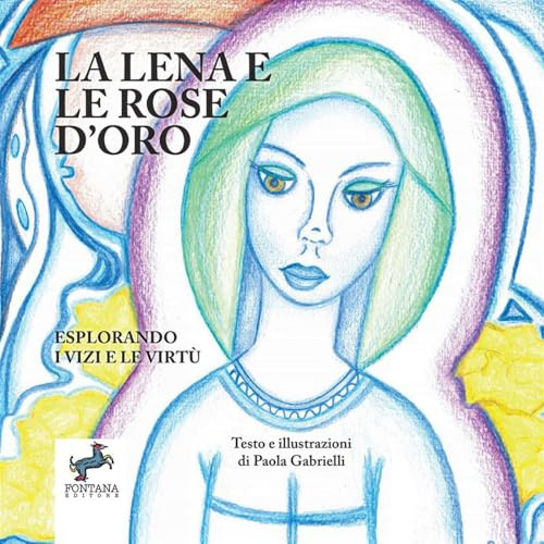 La Lena e la rose d'oro. Esplorando i vizi e le virtù: 12