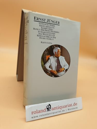 Ernst Jünger: 1. Abteilung, Tagebücher: Band 1: Tagebücher 1 - Der erste Weltkrieg (ISBN: 3608934715)