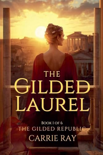 The Gilded Laurel (The Gilded Republic, Band 1)