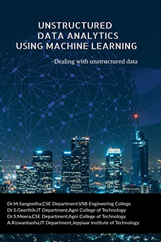 UNSTRUCTURED DATA ANALYTICS USING MACHINE LEARNING: Dealing with unstructured data