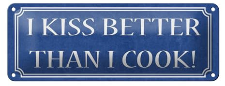 FEMER Blechschild Spruch 27x10cm i kiss Better Than i Cook Dekoration