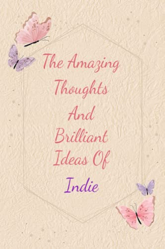 Indie: Personalized Journal writing Ideas Thought - Notebook for Girls Women with Butterflies and Motivational Quote: Custom Name Journal Blank Lined ... Pages, Happ Birth Day Gift for Girls Women