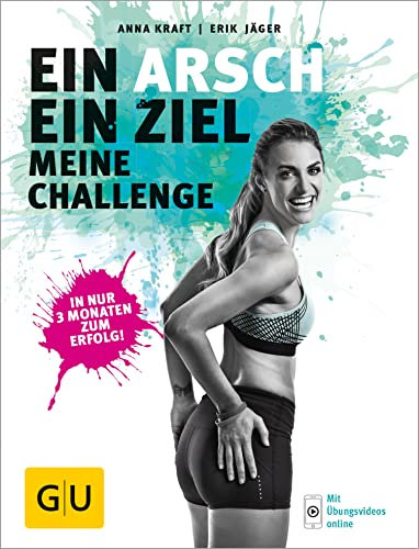 Ein Arsch - Ein Ziel: Meine Challenge (GU Einzeltitel Gesundheit/Alternativheilkunde)
