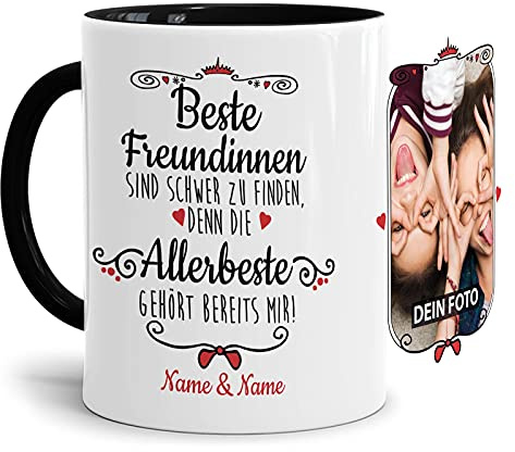 Tasse für beste Freundinnen mit Spruch - Personalisierbar mit eigenen Namen und Foto - Geschenkidee für die Freundin - Innen & Henkel Schwarz, 300 ml