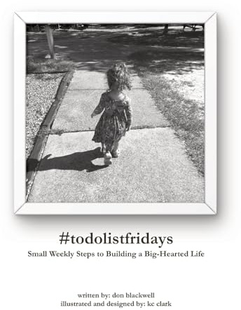 #todolistfridays: Small Weekly Steps to Building a Big-Hearted Life