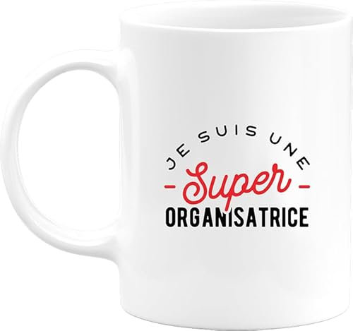 Otshirt Tasse une super organisatrice | Mug Céramique 325ml, Imprimé en France, cadeau humour anniversaire original rigolo humoristique