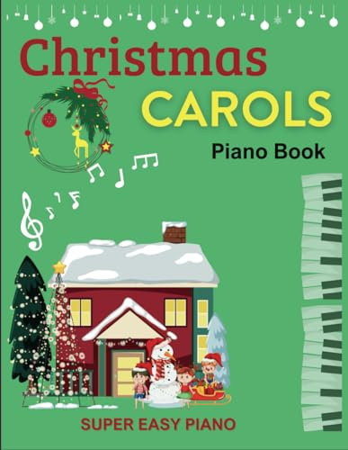 Christmas Carols Piano Book: A collection of 62 classics for Christmas