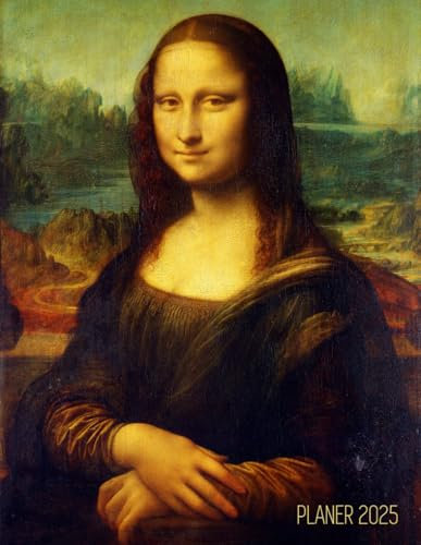 Mona Lisa Wochenplaner 2025: Leonardo da Vinci | Planer mit Wochenübersicht | Raum für Notizen | Januar - Dezember 2025 Agenda | Italienische Renaissance | Ideal für die Schule, Studium und das Büro