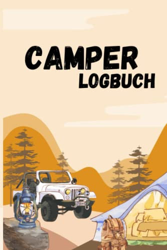Camper Logbuch: wohnwagen logbuch camping, reisetagebuch zubehör gadgets ,caravan für fortgeschrittene wohnmobil ,dein ultimatives tagebuch die reise mit dem camper reisemobil