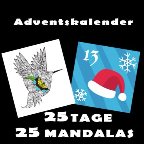 Adventskalender 25Tage 25MANDALA: Adventskalender 2023 Anti-Stress und innere Ruhe - die Mal-Meditation als ideales