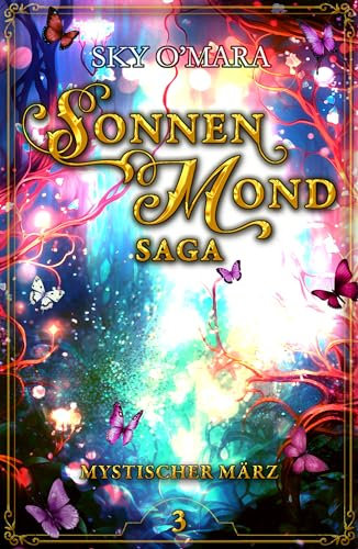SonnenMond Saga – Mystischer März (SonnenMond Saga 3)