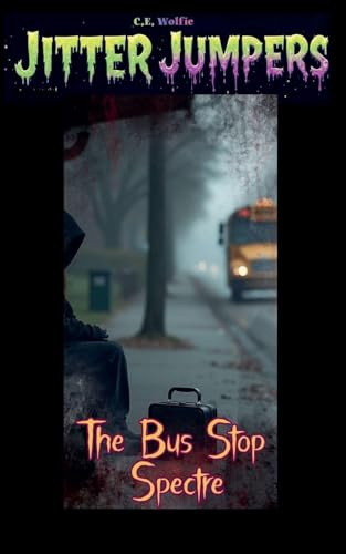 The Bus Stop Spectre (Jitter Jumpers, Band 6)