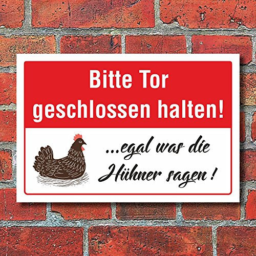 Schild Tor geschlossen halten Egal was die Hühner Sagen 600 x 400 mm