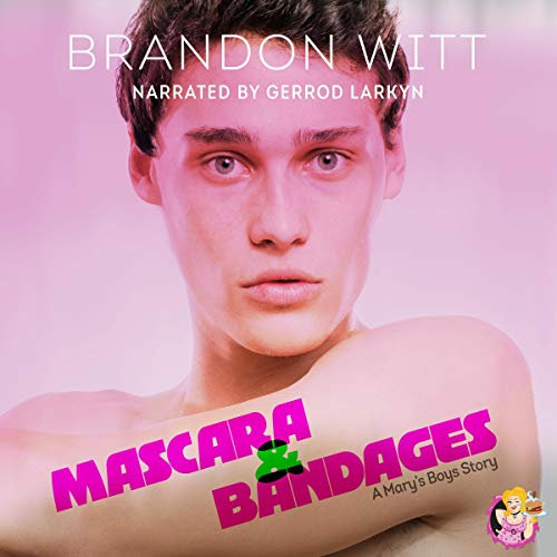 Mascara & Bandages: A Mary's Boy Story: Mary's Boys, Book 3