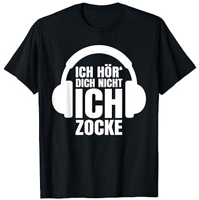 Gamer Geschenk Ich Hör' Dich Nicht Ich Zocke T-Shirt