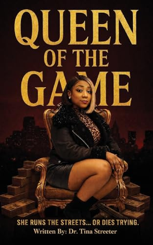 Queen of the Game: She Runs the Streets...Or Dies Trying