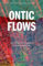 ONTIC FLOWS: From Digital Humanities to Posthumanities (2016-06-06)