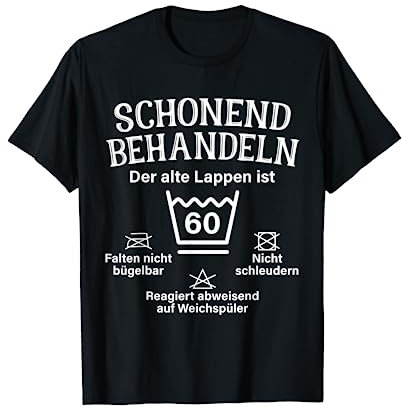 Schonend Behandeln 60. Geburtstag Der Alte Lappen 60 Sechzig T-Shirt