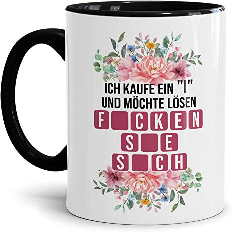 Tassendruck Tasse mit frechem Motiv - Ich kaufe EIN und löse - Ficken sie Sich - Geschenke für Freunde und Kollegen zum Geburtstag | Spruch-Tasse Innen & Henkel Schwarz, 300ml
