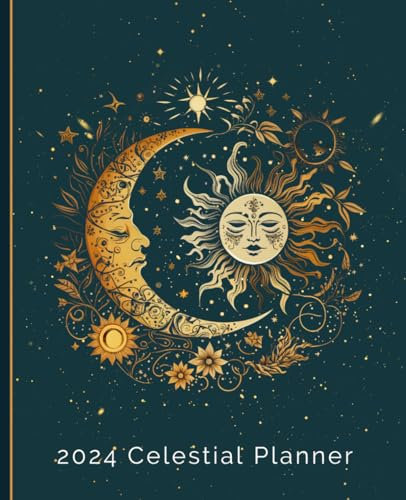 2024 Celestial Planner: A January 2024 to December 2024 Calendar. Explore the Cosmic World While You Organize, Schedule and Track Appointments.