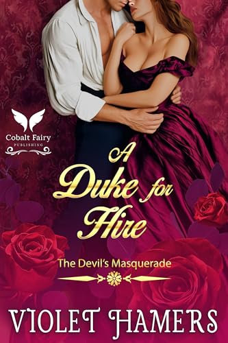 A Duke for Hire: A Historical Regency Romance Novel (The Devil's Masquerade Book 1)