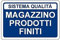 NEW CARTELLO SEGNALETICO - Magazzino prodotti finiti - Adesivo Extra Resistente, Pannello in Forex, Pannello In Alluminio (ADESIVO 30X42 cm)
