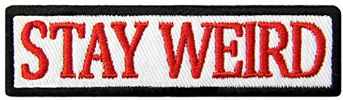 Stay Weird Patch Embroidered Funny Badge Biker Applique Iron On Sew On Emblem