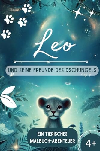 Leo und seine Freunde des Dschungels: Tierisches Malbuch für kreative Kinder - ab 4 Jahren