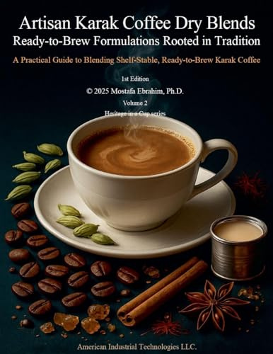 Artisan Karak Coffee Dry Blends: Ready-to-Brew Formulations Rooted in Tradition (Heritage in a Cup, Band 2)