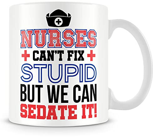YINGD Mug Gift for Nurse - Nurses Can't Fix Stupid. But We Can Sedate It!