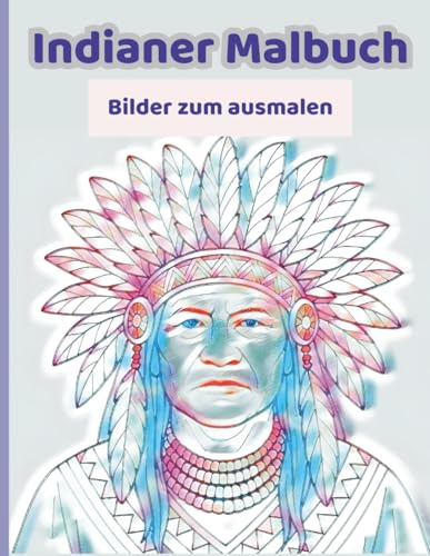 Indianer Malbuch I Malbuch für Kinder I: Malbuch für Jungs ab 5