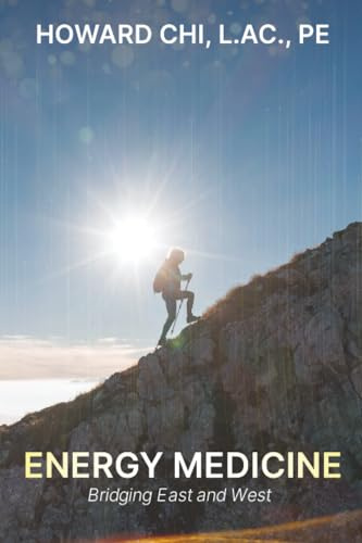 Energy Medicine: Bridging East and West