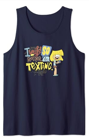 The Loud House Rather Be Texting Text Poster Tank Top