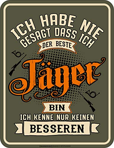 Deko Blechschild als Geschenk für Jäger - Ich habe nicht gesagt dass ich der beste Jäger bin