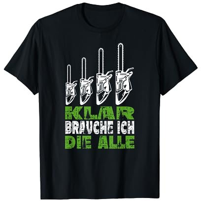 Lustiger Spruch Holzfäller Förster Kettensäge Motorsäge Wald T-Shirt