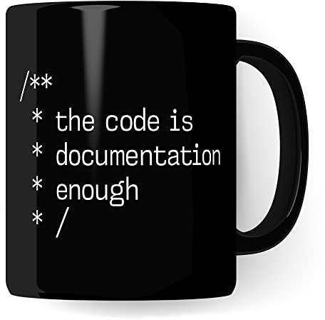 Informatik Geschenk Tasse, The Code is Documentation enough Geschenkidee für Informatiker Kaffee-Becher Informatikerin Programmierer Kaffeetasse mit Spruch lustig Code (Schwarz)