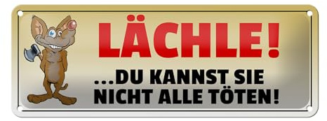 Femer Blechschild Spruch 27x10cm Lächle Du kannst nicht alle töten