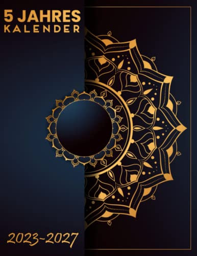 5 jahres kalender 2023-2027: 60 Monate von Januar 2023 bis Dezember 2027 planer, Terminplaner, Organizer und Zielplaner für - Mandala Design